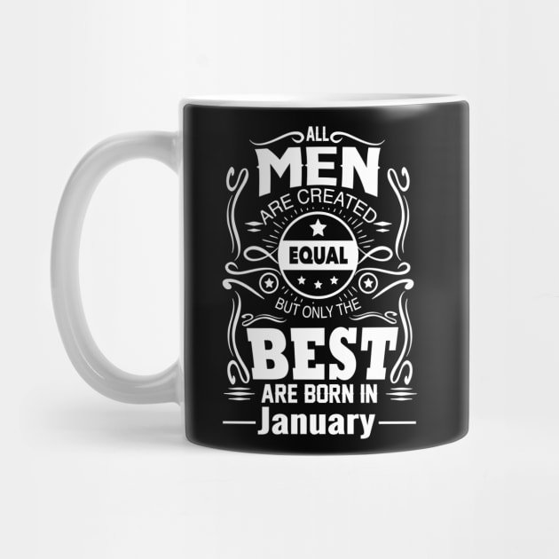 All Men Are Created Equal But The Best Are Born In January by vnsharetech